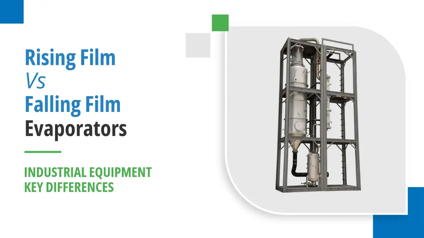Rising film and falling film evaporators for industrial process applications
