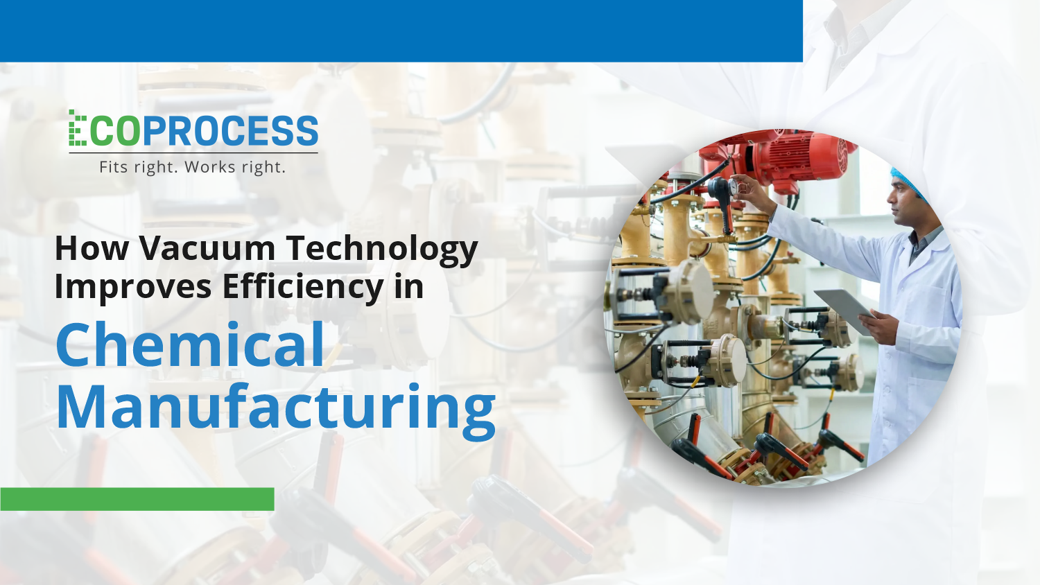Vacuum systems improving efficiency in chemical manufacturing process plant