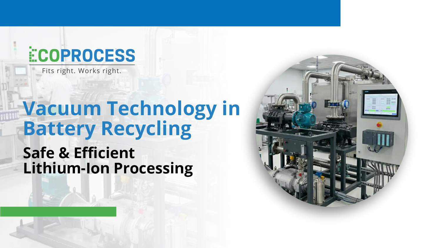 Industrial vacuum systems used  in lithium-ion battery recycling and electrolyte recovery 