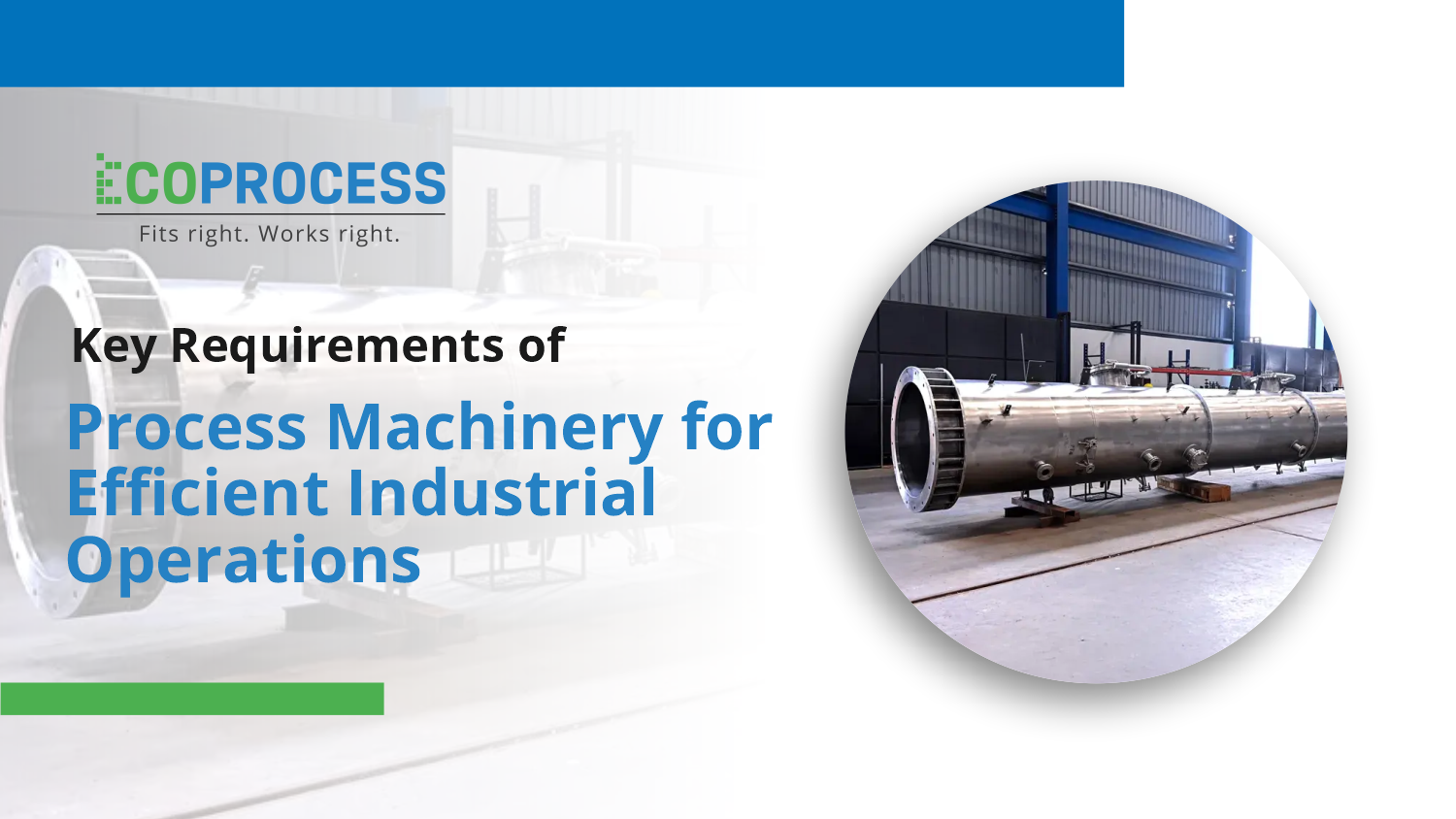 Key requirements of process machinery