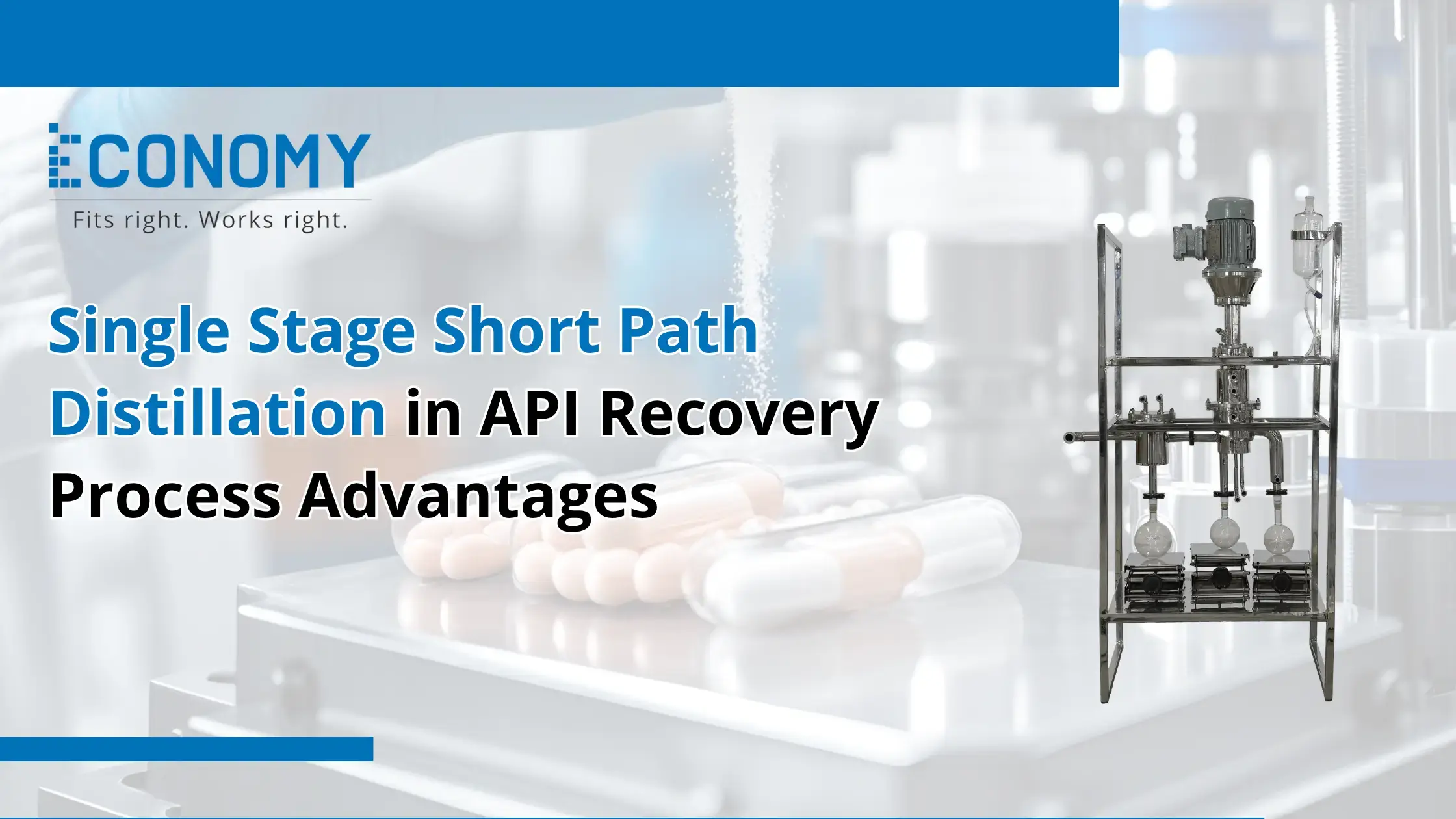 Spring Path Recovery Single Stage Short Path Distillation in API Recovery - Process Advantages