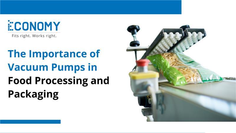 The Importance of Vacuum Pumps in Food Processing and Packaging